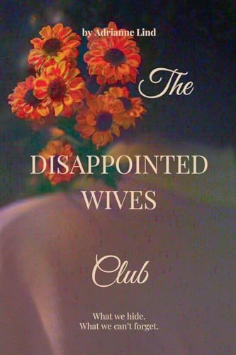 The Disappointed Wives Club (The Disappointed Club, Band 1)