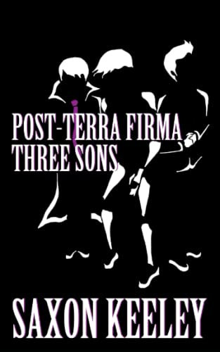 Three Sons: Post-Terra Firma: Books 6-10 (Post-Terra Firma Collection, Band 2)
