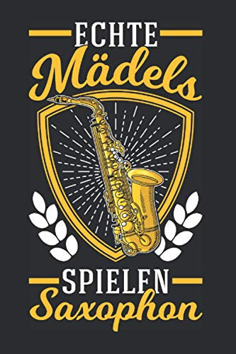 Saxophonist Notizbuch: Echte Mädels spielen Saxophon Saxophonistin Jazz / 6x9 Zoll / 120 gepunktete Seiten Seiten