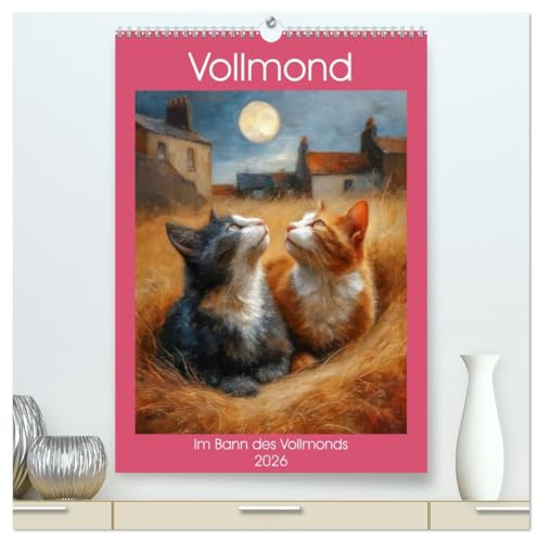 Vollmond - Im Bann des Vollmonds (hochwertiger Premium Wandkalender 2026 DIN A2 hoch), Kunstdruck in Hochglanz: Der Zauber des Vollmonds (CALVENDO Kunst)