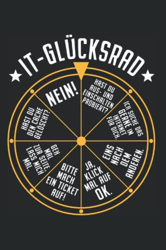 IT Glücksrad: Notizbuch für IT Supporter Service Desk IT Helpdesk Leiter Rechenzentrum (Liniert, 15 x 23 cm, 120 Linierte Seiten, 6 x 9) IT Support Sprüche für Admin Informatiker & Nerd