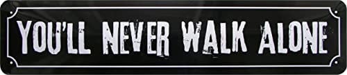 WOGEKA ART Retro Blechschild - You´ll never walk alone - lustiger Spruch als Geschenkidee zu Geburtstag Weihnachten Deko Schild 46x10 cm Vintage Straßenschild Metallschild STR200