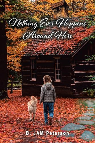 Nothing Ever Happens Around Here
