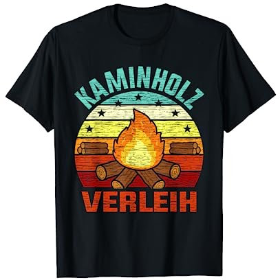 Kaminholz Verleih Holz Verleihen Feuerholz Holzverkauf T-Shirt