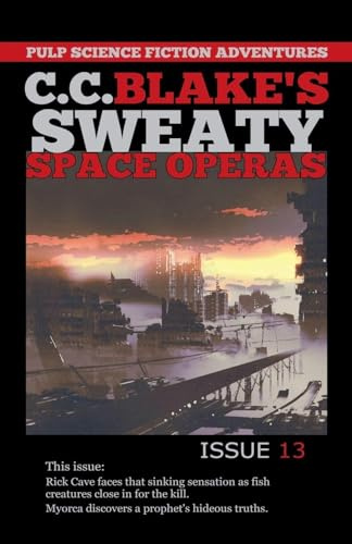 C. C. Blake's Sweaty Space Operas, Issue 13