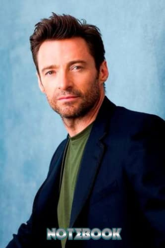 Notebook : Hugh Jackman Notebook 100 Pages Collage Lined Pages Thankgiving Notebook Journal For Students, Home and Work #446