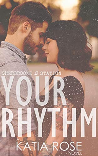 Your Rhythm (Sherbrooke Station Book 1) (English Edition)