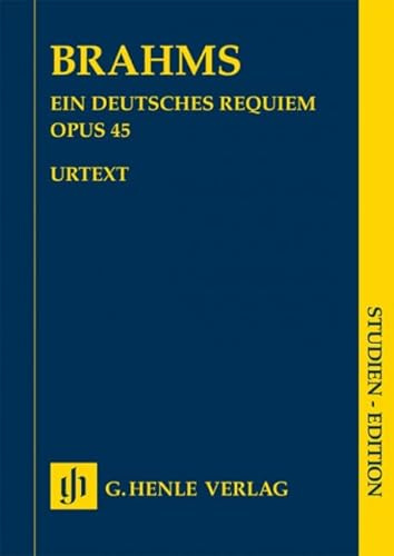 Ein deutsches Requiem op. 45; Studien-Edition: Besetzung: Vokalwerke mit Orchester (Studien-Editionen: Studienpartituren)