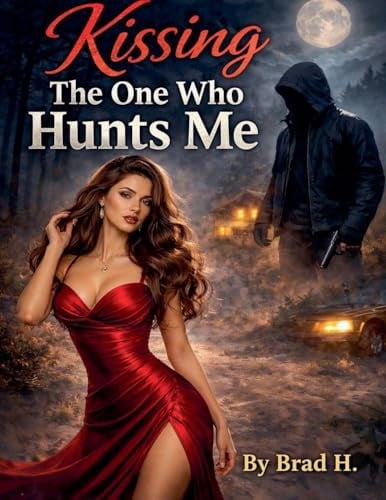 Kissing The One Who Hunts Me