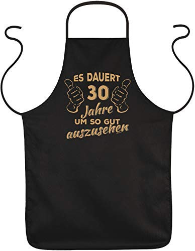 Tini - Shirts Sprüche Grillschürze 30.Geburtstag, 30 Jahre Kochschürze : Es dauert 30 Jahre um so gut auszusehen - lustige Schürze 30 Geburtstag