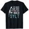 Ich muss gar nix ich muss nur nach Sylt T-Shirt