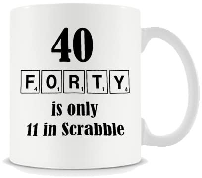 Giftme 40th Birthday Mug Forty is Only 11 in Scrabble Coffee Tea Mug Unique 11oz White Ceramic Mug.