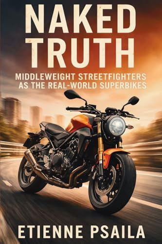 Naked Truth: Middleweight Streetfighters as the Real-World Superbikes