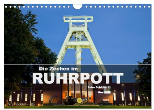 Die Zechen im Ruhrpott (Wandkalender 2026 DIN A4 quer), CALVENDO Monatskalender: Die imposanten Relikte vergangener Tage im Ruhrpoot von Dortmund bis Moers (CALVENDO Orte)