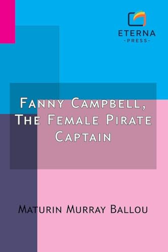 Fanny Campbell, The Female Pirate Captain: A Tale of The Revolution