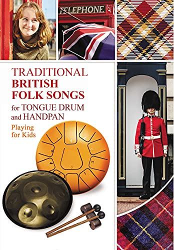 Traditional British Folk Songs for Tongue Drum or Handpan: Playing for Kids (Easy Tongue Drum Sheet Music. World Music Collection Book 8) (English Edition)