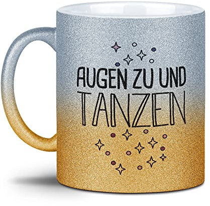 Glitzer-Tasse - Augen zu und Tanzen - Geschenk für die Beste Freundin, Frauen, Glitter - Hochwertige Keramik, Verlauf Silber-Gold, 300 ml