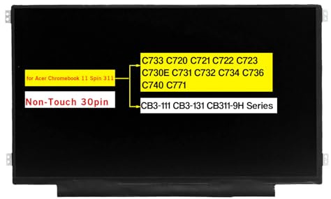 Repuesto de 11.6 pulgadas para Acer Chromebook 11 Spin 311 C733 C720 C721 C722 C723 C730E C731 C732 C734 C736 C740 C771 CB3-111 CB3-131 CB3 11 CB3 Pantalla LCD no táctil serie 11-9H (HD 1366 x 768 30