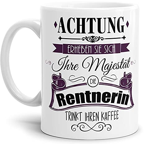 Tasse zum Ruhestand mit lustigem Spruch - Ihre Majestät die Renterin - Geschenk für Frauen, Abschiedsgeschenk, Rente, Pension - Weiß, Hochwertige Keramik, 300 ml