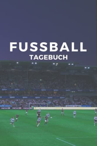 Fussball Tagebuch: Tagebuch für Fußballspieler jeder Altersklasse zum Eintragen von Trainingsessions und Fußballerfolgen - A5 Fußball Training Buch
