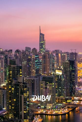 Dubai Notebook: The Classic One of a Kind, Blank Notebook: Inspirational Notebook-Journal, Blank Book to Write In