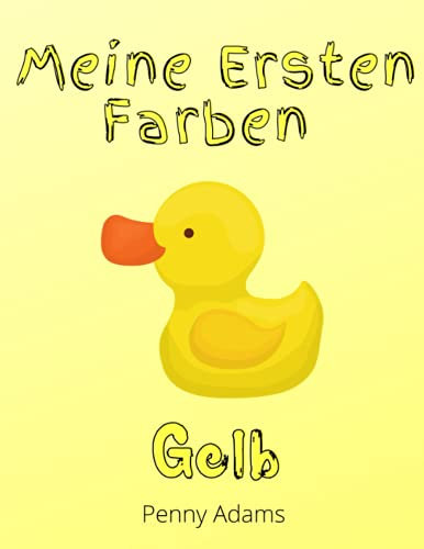 Meine ersten Farben: Gelb: Farben lernen für Vorschulkinder