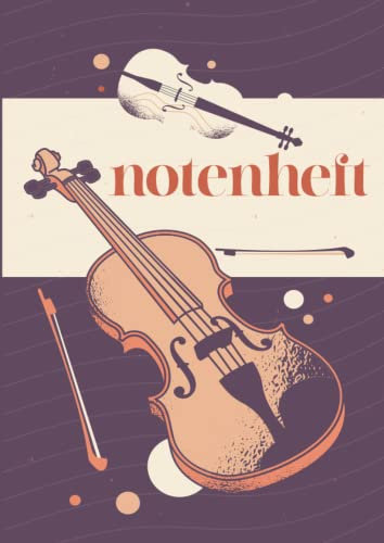 NOTENHEFT: DIN A4 für Anfänger und Fortgeschrittene / Blanko NotenBlock / Leere Notenzeilen / Notensystem / für die Schule / Komponist / Geige Violine