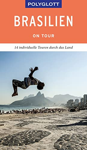 Brasilien: Individuelle Touren durch das Land (POLYGLOTT on tour)
