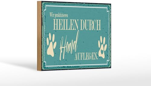 Femer Holzschild Spruch 12x18 cm Heilen durch Hund auflegen Schild