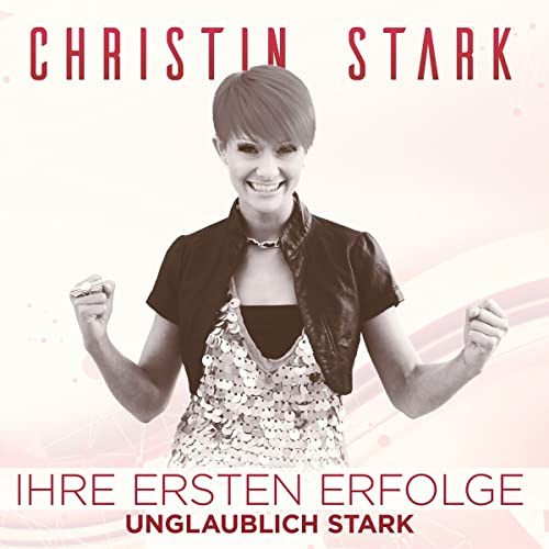 Ihre ersten Erfolge - Unglaublich Stark
