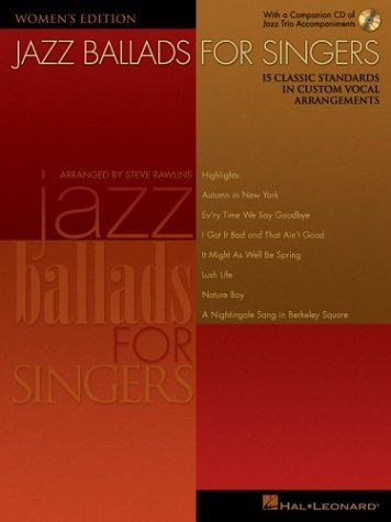 Jazz Ballads for Singers - Women's Edition: 15 Classic Standards in Custom Vocal Arrangements Women's Edition by Steve Rawlins (2003-08-01)