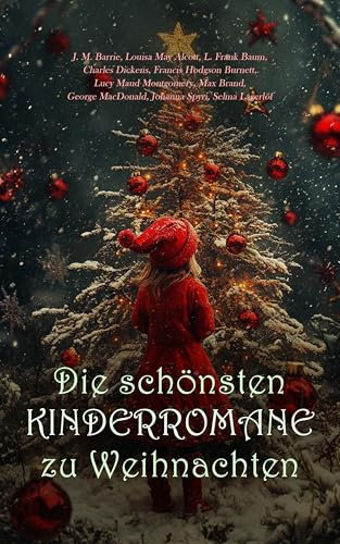 Die schönsten Kinderromane zu Weihnachten: Der kleine Prinz, Peter Pan, Kleine Frauen, Black Beauty, Anne auf Green Gables, Oliver Twist, Heidi, Der kleine Lord