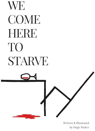 We Come Here to Starve