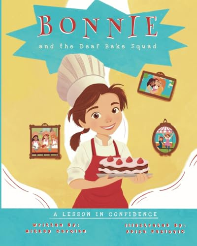 Bonnie and the Deaf Bake Squad: A Lesson in Confidence (Deaf Kids Can, Band 2)