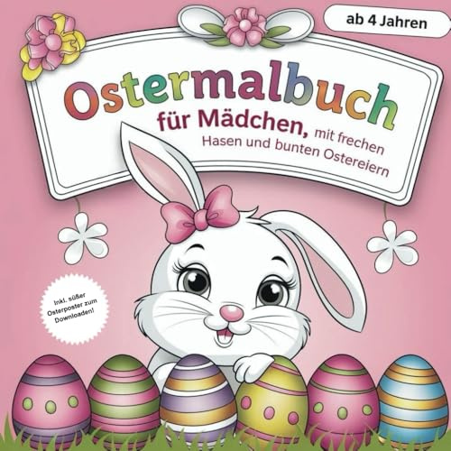 Ostermalbuch für Mädchen, mit frechen Hasen und bunten Ostereiern: Kreativer Malspaß für kleine Künstlerinnen ab 4 Jahren!
