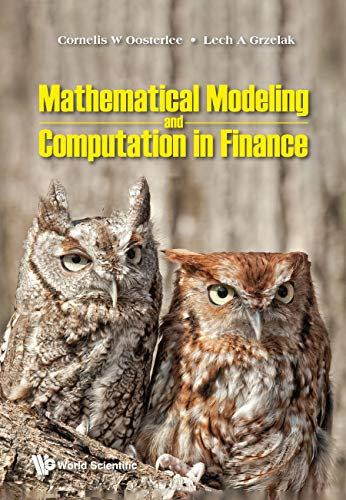 Mathematical Modeling And Computation In Finance: With Exercises And Python And Matlab Computer Codes (English Edition)