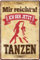 schilderkreis24 – Blechschild Lustiger Spruch “Mir reichts ich GEH jetzt TANZEN“ Deko Sport Feiern Party Feier Geschenkidee Tänzer 20x30 cm