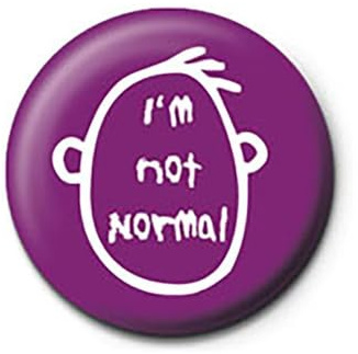 I`m not normal - Button Badge