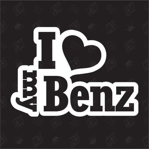 I love my Benz - Sticker Mercedes Daimler