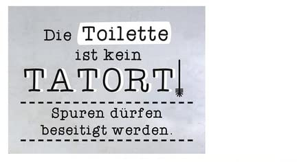 1 Metallschild Weisheit für die Toilette,  Die Toilette ist kein TATORT. Spuren dürfen beseitigt werden, 30x19cm, schwarz/weiss