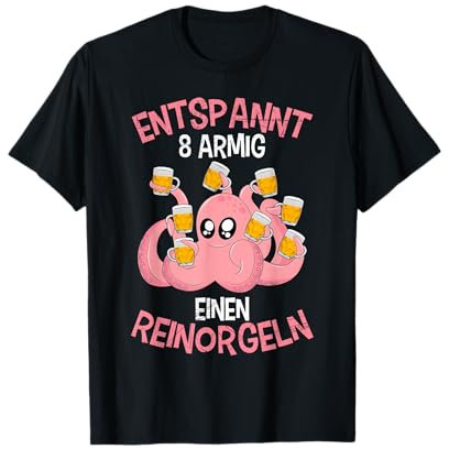 Entspannt achtarmig einen reinorgeln Saufen Party Malle T-Shirt