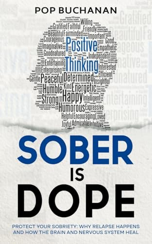 Sober Is Dope: Protect Your Sobriety: Why Relapse Happens and How the Brain and Nervous System Heal