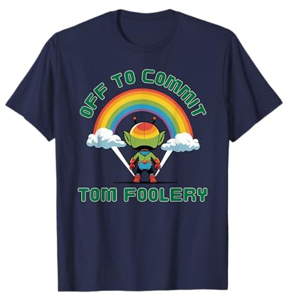 Tom Foolery, Martian Alien, Une Mauvaise décision, va s'amuser T-Shirt