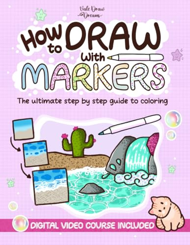How to Draw with Markers: The ultimate step by step guide to coloring