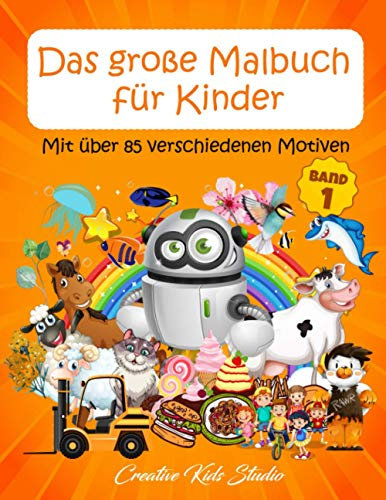 Das große Malbuch für Kinder, Band 1: Mit über 85 verschiedenen Motiven