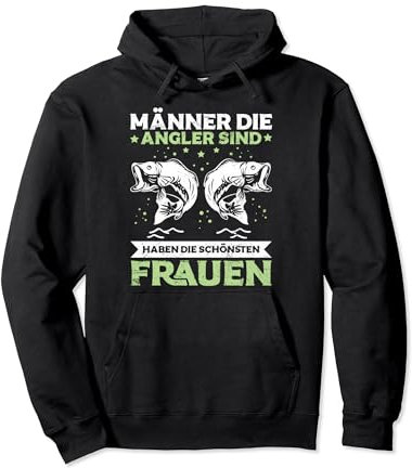 Angeln Männer Die Angler Sind Haben Die Schönsten Frauen Pullover Hoodie