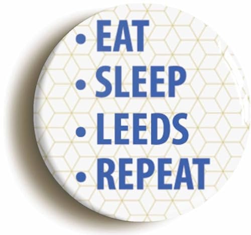 Eat Sleep Leeds Repeat Fridge Magnet (Circular 2inch / 50mm Diameter)