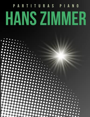 Partituras Piano Hans Zimmer: Antología de bandas sonoras, 12 canciones favoritas (piano, voz, guitarra)