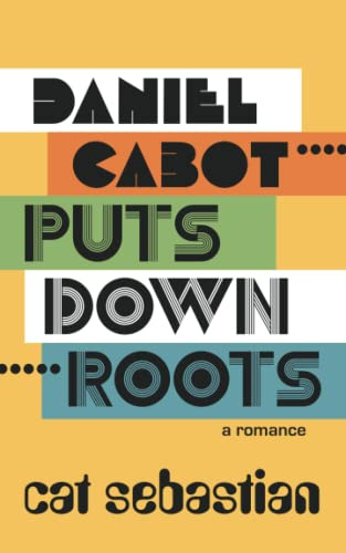 Daniel Cabot Puts Down Roots: 2 (The Cabots)