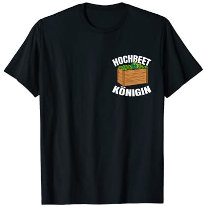 Hochbeet Königing - Lustiges Gärtnerin Gartenarbeit & Garten T-Shirt